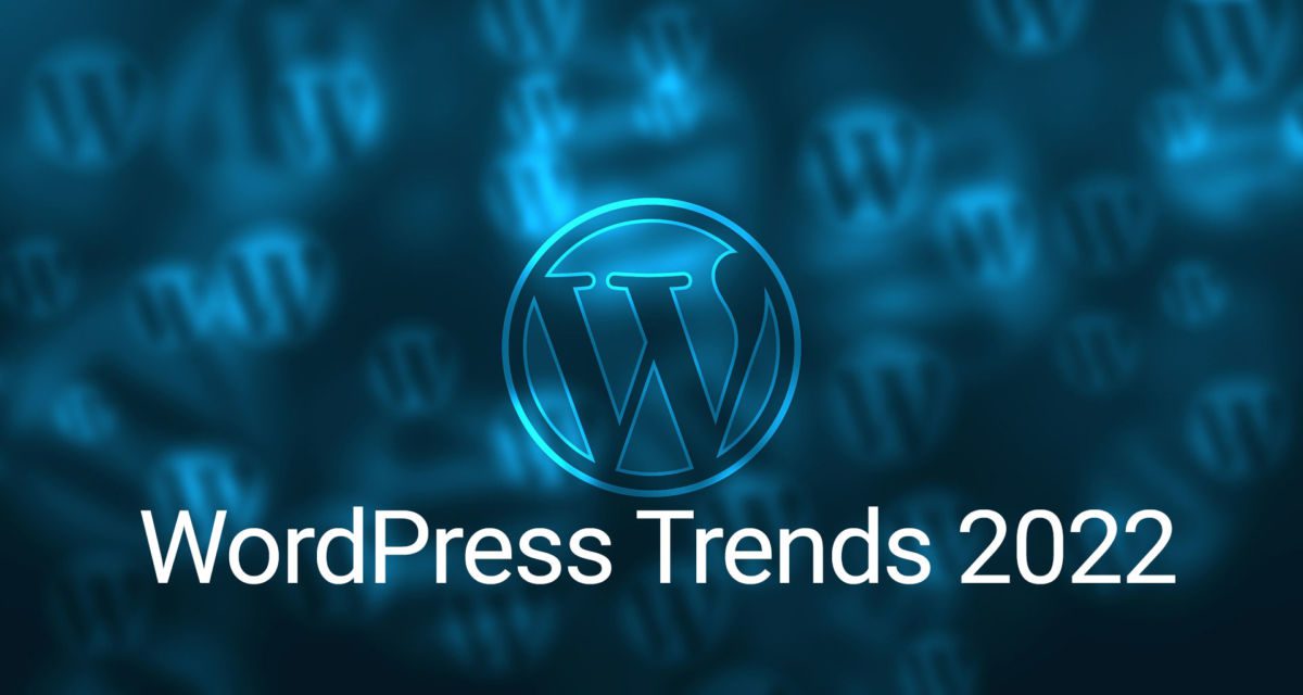 WordPress Trends You Should Know About in 2022 - Featured image